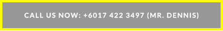 CALL US NOW: +6017 422 3497 (MR. DENNIS) CALL US NOW: +6017 422 3497 (MR. DENNIS)