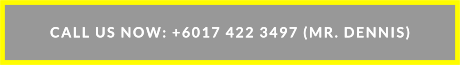 CALL US NOW: +6017 422 3497 (MR. DENNIS) CALL US NOW: +6017 422 3497 (MR. DENNIS)