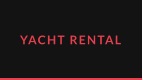 YACHT RENTAL